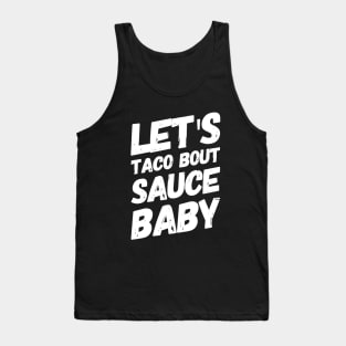 Let's Taco Bout Sauce Baby v2 Tank Top